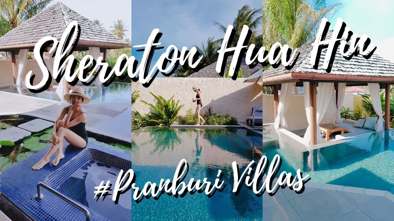 Sheraton Huahin Pranburi Villa เชอราตัน หัวหิน ปราณบุรี วิลล่า  สวยครบจบในที่เดียว | Bomick Channel