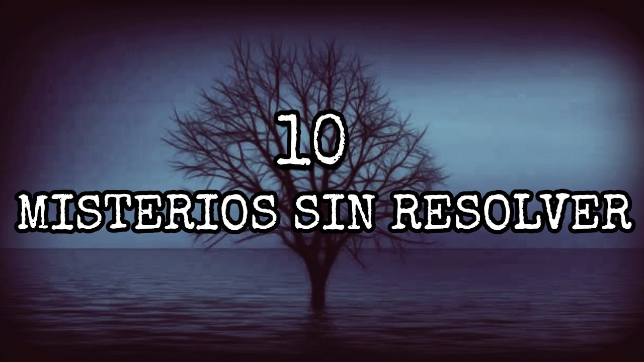 Los 10 MISTERIOS SIN RESOLVER Más Grandes del Mundo | Alter Mar - YouTube