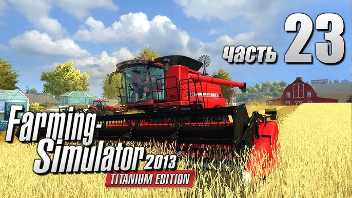 Farming Simulator 2013 Ч22 - Убираем Ячмень - YouTube