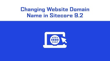 Changing Website Domain in Sitecore 9.2