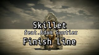 Video thumbnail of "Skillet (feat. Adam Gontier) - Finish Line (Lyric)"