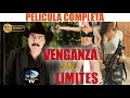 🎬 VENGANZA SIN LIMITES - película completa en español 🎥