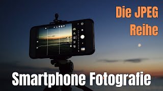 Die JPEG Reihe - Smartphone Fotografie