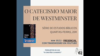 Estudo Bíblico - Catecismo Maior - Perguntas 84 a 86 - 10-11-2021