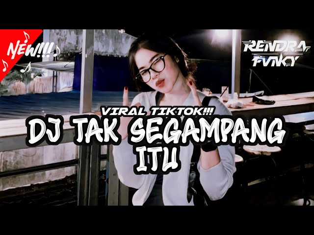 DJ VIRAL TIKTOK!!! || Dj Tak Segampang Itu || Remix by : @rendrafvnky class=