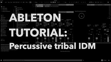Ableton Tutorial: Make a Polymetric Percussive Tribal IDM track