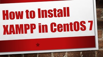 How to Install XAMPP in CentOS 7