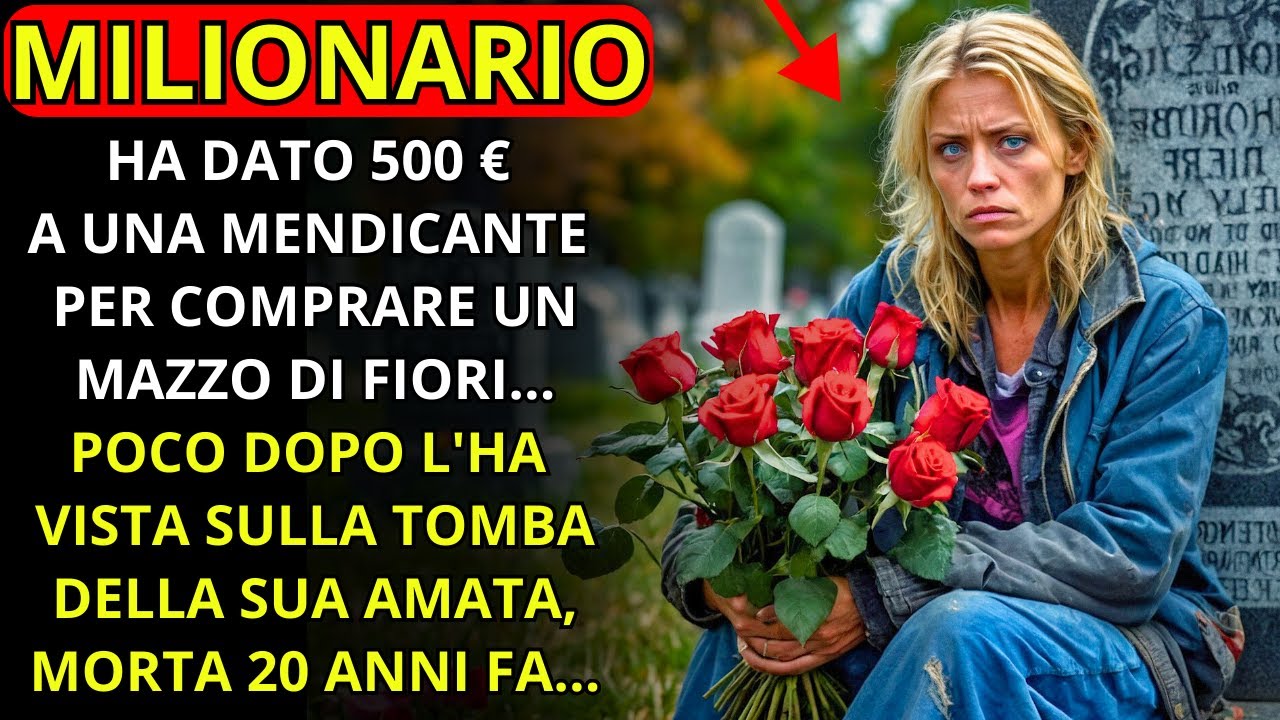 UN MILIONARIO HA DATO 500 € A UNA DONNA INDIGENTE PER COMPRARE UN BOUQUET DI FIORI...