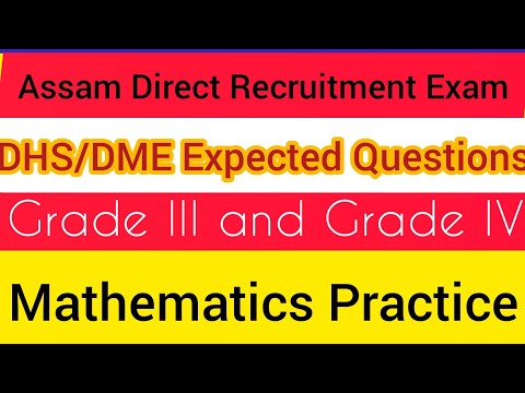 Mathematics Topic wise MCQ practice for Assam DHS II GRADE III and Grade IV Important