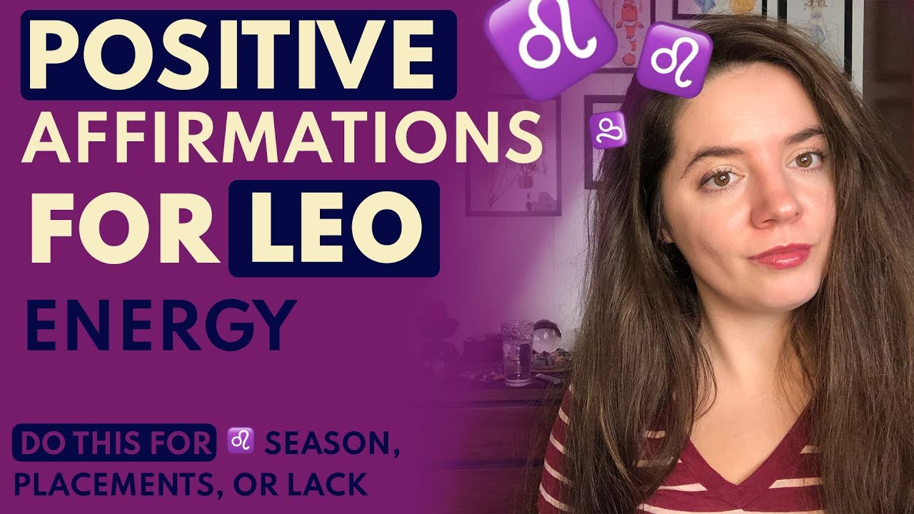 POSITIVE Affirmations for Leo Energy!