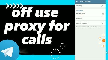How To Turn Off Use Proxy For Calls On Telegram App