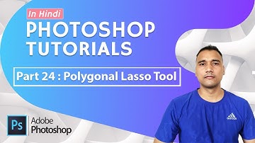 Photoshop Tutorial in Hindi for Beginners [Part 24] - Polygonal Lasso Tool in Photoshop