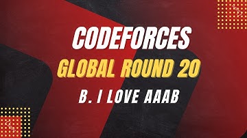B. I love AAAB | Codeforces Global Round 20 | Rated for All