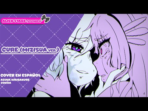 [Alien Stage - ROUND 6] CURE - Cover en Español (SUA & MIZI.ver)