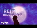 Reik - Inolvidable (Letra/Lyrics)
