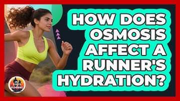 How Does Osmosis Affect A Runner