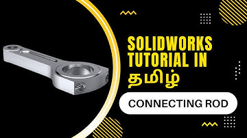 Solidworks Tutorial | Connecting Rod | Tamil