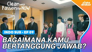 [INDO.SUB] BAGAIMANA KAMU BERTANGGUNG JAWAB? | Clean with Passion for Now EP09 | Cinta Drakor