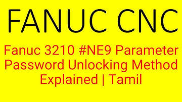 Fanuc 3210 #NE9 Parameter Password Unlocking Method Explained | Tamil