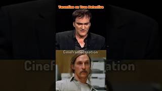 Tarantino Calls True Detective Boring