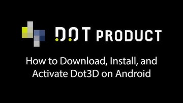 Tutorial: How to Download, Install, and Activate Dot3D on Android