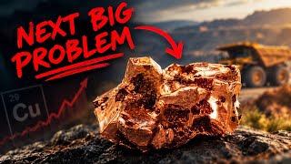 Why Is Copper Becoming the World's Next Problem?