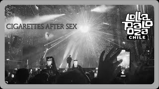 CIGARETTES AFTER SEX Lollapalooza CHILE 2023 [Full -4K 30-Audio Restaurado/Restored Audio]