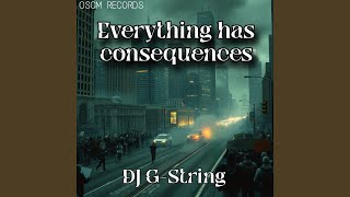 Everything has Consequences
