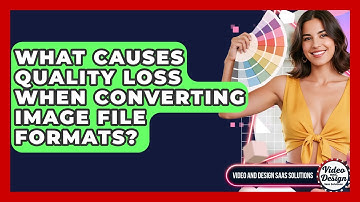 What Causes Quality Loss When Converting Image File Formats? - Video And Design Saas Solutions
