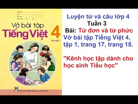 Video Luyện từ và câu lớp 4 - Từ đơn và từ phức - Vở bài tập... - youtube