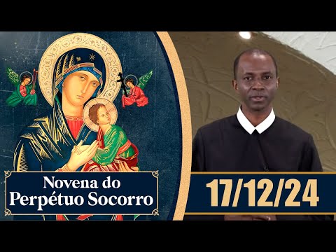 Novena de Nossa Senhora do Perpétuo Socorro | 17/12/24