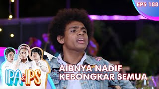 Nadif Ngambek Aibnya Dibongkar Kesemua Temennya - IPA & IPS