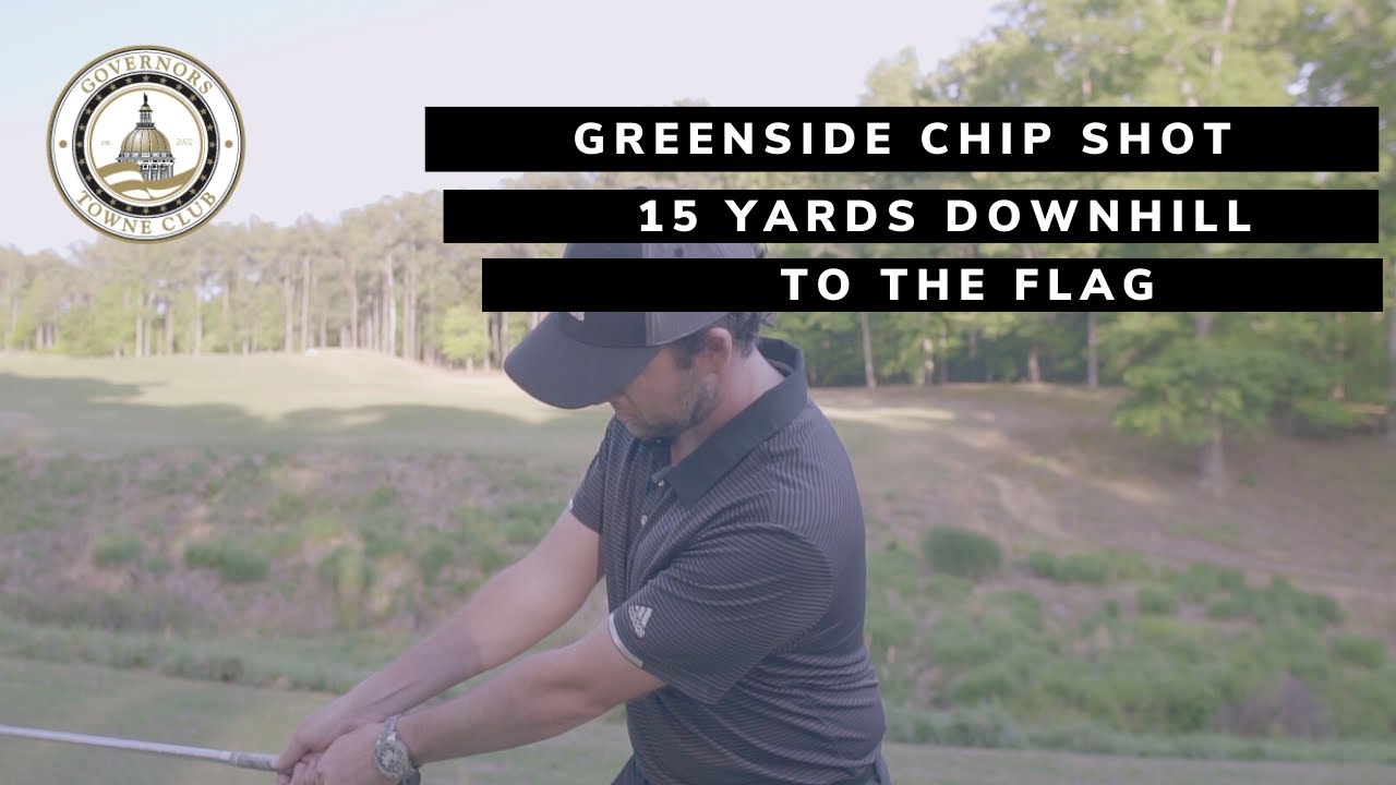 How To Hit A 15 Yard Chip Shot... Basic Green Side Flat Lie Downhill To The Flag YouTube