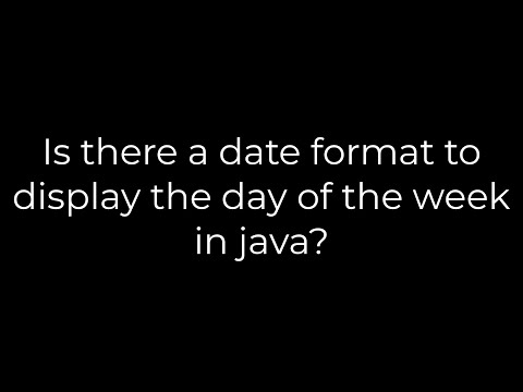 Java :Is there a date format to display the day of the week in java?(5solution)