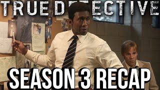 True Detective Season 3 Recap Hbo Series Explained
