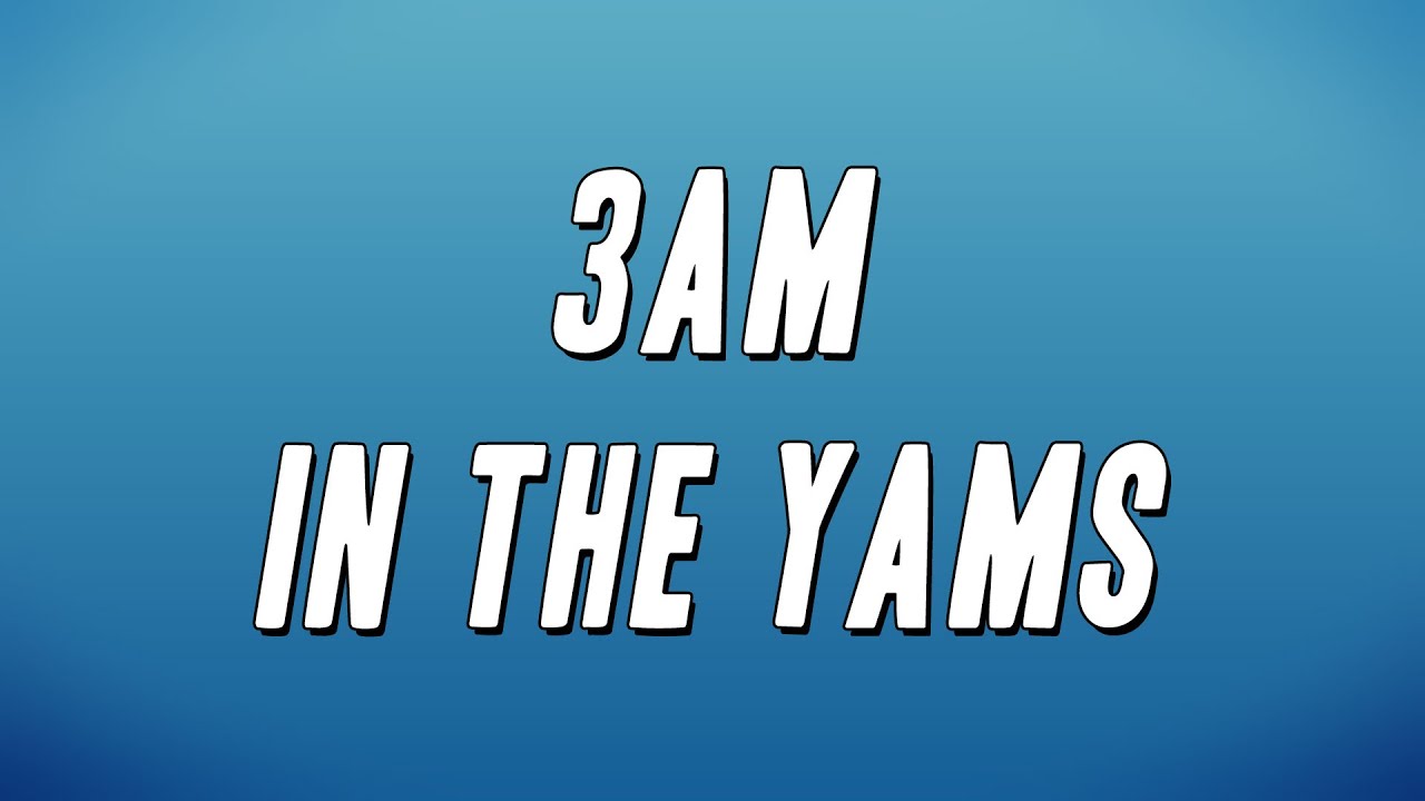 Sugarhill Ddot, Luh Tyler 3am In The Yams (Lyrics) YouTube