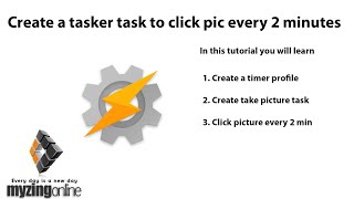 Create a tasker task to click pic every 2 minutes | how to click picture every 2 minute in tasker