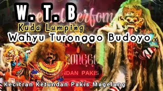 KUDA LUMPING WTB (WAHYU TURONGGO BUDOYO) JOSS GANDOS | KECITRAN KETUNDAN PAKIS MAGELANG