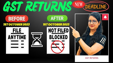 GST Returns New Deadline & blocking from 1 October 2023