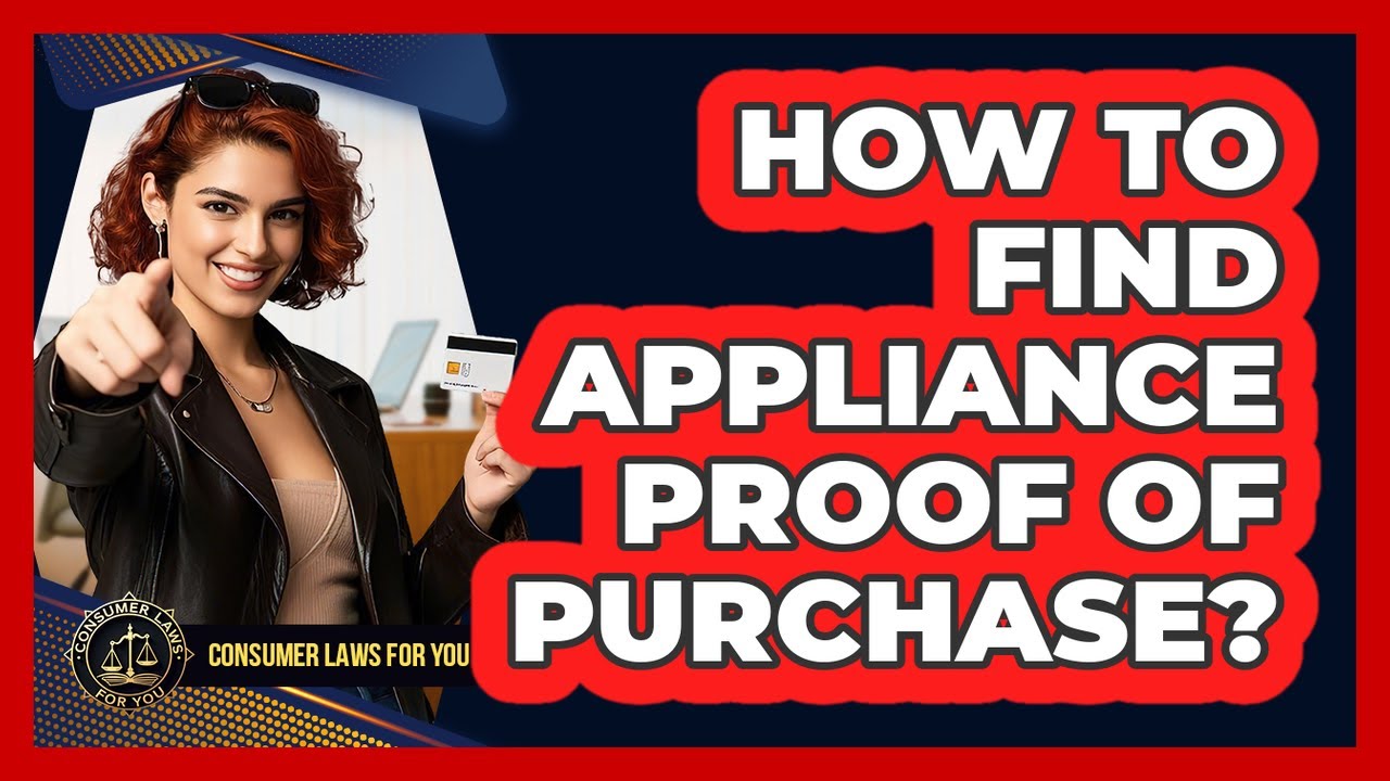 How To Find Appliance Proof Of Purchase?