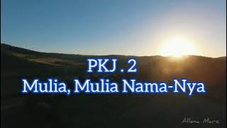 PKJ 2 - Mulia, Mulia, NamaNya|Musik Gereja|Lagu Rohani Kristen|Pengiring Ibadah