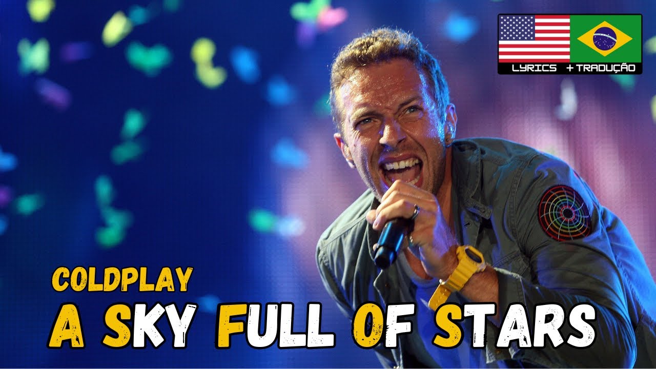 Coldplay - A Sky Full Of Stars - Tradução [ Um Céu Cheio de Estrelas ...
