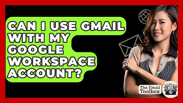 Can I Use Gmail With My Google Workspace Account? - TheEmailToolbox.com