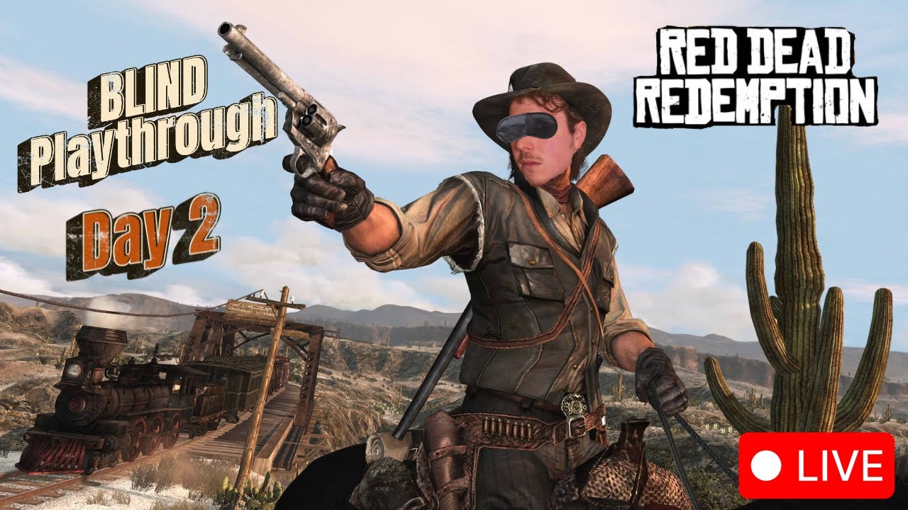 BLIND PLAYTHROUGH OF RED DEAD REDEMPTION | DAY 2!!