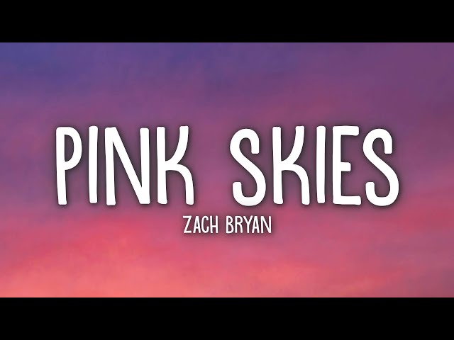 Zach Bryan - Pink Skies (Lyrics) class=