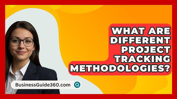What Are Different Project Tracking Methodologies? - BusinessGuide360.com