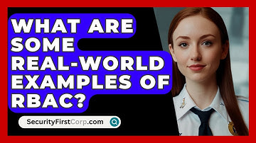 What Are Some Real-world Examples Of RBAC? - SecurityFirstCorp.com
