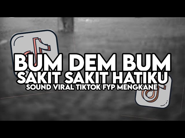DJ DEE DEE DUM X SAKIT SAKIT HATIKU VIRAL TIKTOK FULL SONG MAMAN FVNDY class=