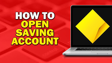 How To Open Saving Account In Commonwealth Bank (Quick Tutorial)