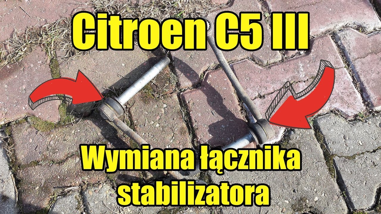 Citroen C5 Iii - Wymiana Łącznika Stabilizatora - Youtube